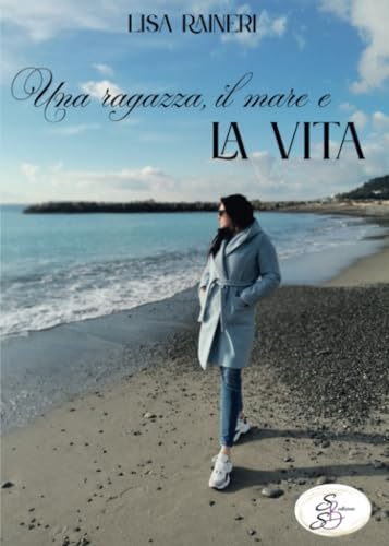 Una ragazza, il mare e la vita (Raccontando) von SBS Edizioni