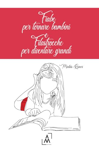 Fiabe per tornare bambini e filastrocche per diventare grandi Fiabe per tornare bambini e filastrocche per diventare grandi von AltroMondo Editore