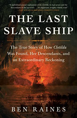 The Last Slave Ship: The True Story of How Clotilda Was Found, Her Descendants, and an Extraordinary Reckoning von Simon & Schuster