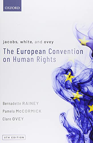 Jacobs, White, and Ovey: The European Convention on Human Rights von Oxford University Press