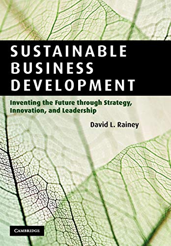 Sustainable Business Development: Inventing the Future Through Strategy, Innovation, and Leadership von Cambridge University Press