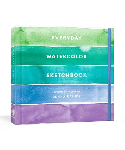 Everyday Watercolor Sketchbook: Prompts and Inspiration von Clarkson Potter