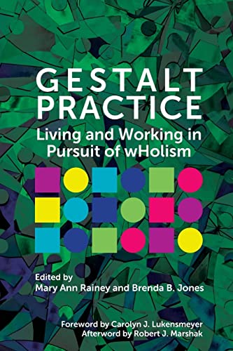 Gestalt Practice: Living and Working in Pursuit of Wholism von Libri Publishing Ltd