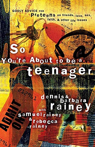 So Youre About To Be Teenager: Godly Advice for Preteens on Friends, Love, Sex, Faith, and Other Life Issues