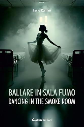 Ballare in sala fumo - Dancing in the smoke room. Ediz. bilingue (Altre frontiere) von Aletti editore