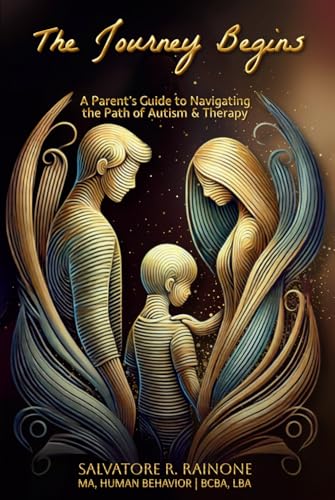 The Journey Begins: A Parent’s Guide to Autism and Therapy through Applied Behavior Analysis The Journey Begins: A Parent’s Guide to Autism and Therapy through Applied Behavior Analysis von Self Publishers