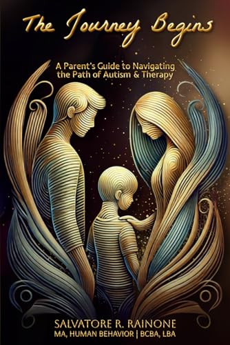 The Journey Begins: A Parent’s Guide to Autism and Therapy through Applied Behavior Analysis The Journey Begins: A Parent’s Guide to Autism and Therapy through Applied Behavior Analysis von Self Publishers