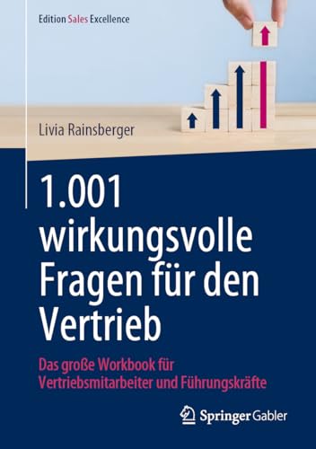 1.001 wirkungsvolle Fragen für den Vertrieb: Das große Workbook für Vertriebsmitarbeiter und Führungskräfte (Edition Sales Excellence) von Springer Gabler