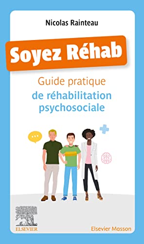 Soyez réhab: Guide pratique de réhabilitation psychosociale von MASSON