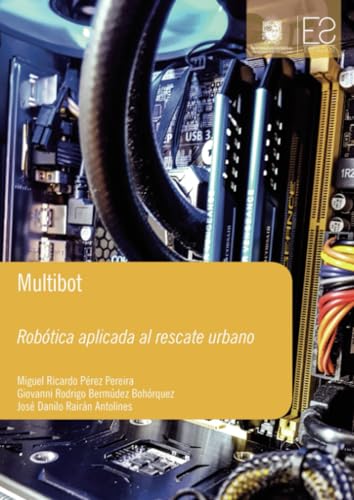 Multibot: Robótica aplicada al rescate urbano von Universidad Distrital Francisco José de Caldas