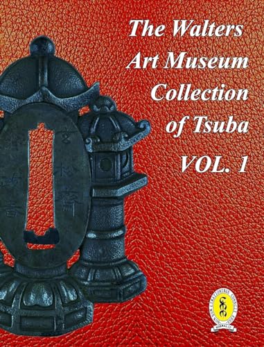 The Walters Art Museum Collection of Tsuba Volume 1 von Blurb