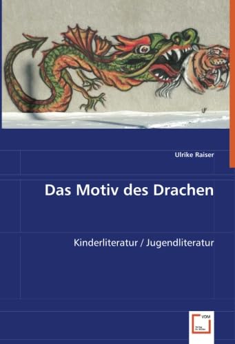 Das Motiv des Drachen: Kinderliteratur / Jugendliteratur von VDM Verlag Dr. Müller