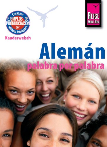 Reise Know-How Alemán - palabra por palabra (Deutsch als Fremdsprache, spanische Ausgabe): Kauderwelsch-Band 180: Deutsch-Spanische Ausgabe