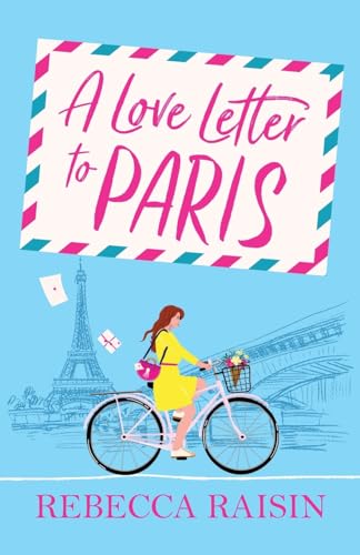 A Love Letter to Paris: A Parisian summer romance from the BESTSELLING author of Summer at the Santorini Bookshop A Love Letter to Paris: A Parisian summer romance from the BESTSELLING author of Summer at the Santorini Bookshop