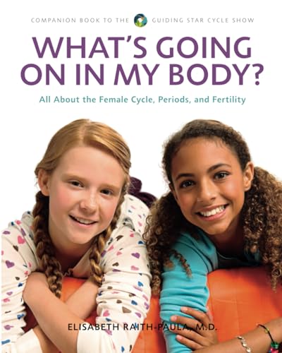 What's Going On In My Body?: All About the Female Cycle,Periods, and Fertility von Lumen Press