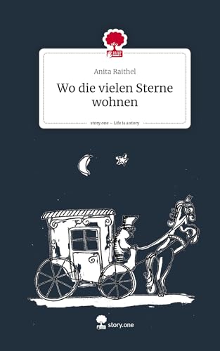 Wo die vielen Sterne wohnen. Life is a Story - story.one