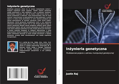 In¿ynieria genetyczna: Podstawowe poj¿cia z zakresu manipulacji genetycznej von Wydawnictwo Nasza Wiedza