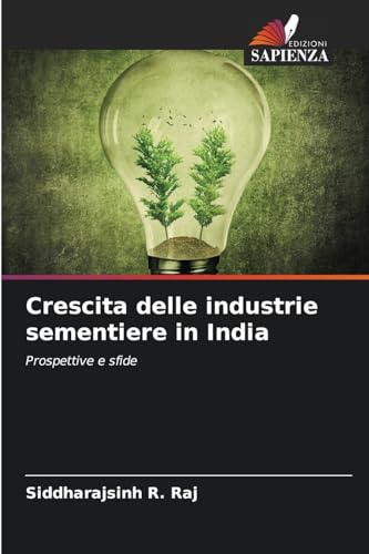 Crescita delle industrie sementiere in India: Prospettive e sfide von Edizioni Sapienza
