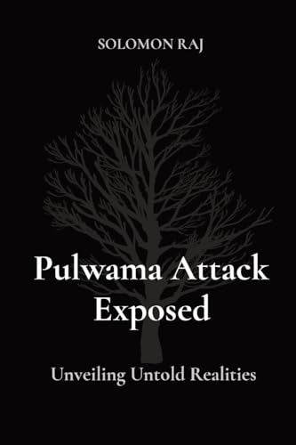 Pulwama Attack Exposed: Unveiling Untold Realities von Rose Publishing