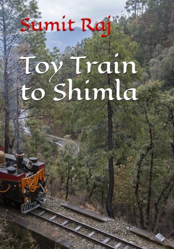Toy Train to Shimla von Independently published