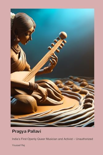 Pragya Pallavi: India's First Openly Queer Musician and Activist - Unauthorized von sandals on the shore wordsmiths