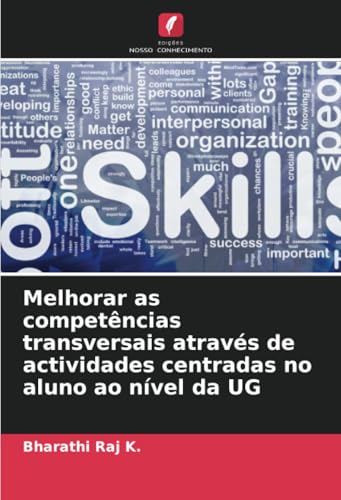 Melhorar as competências transversais através de actividades centradas no aluno ao nível da UG Melhorar as competências transversais através de actividades centradas no aluno ao nível da UG