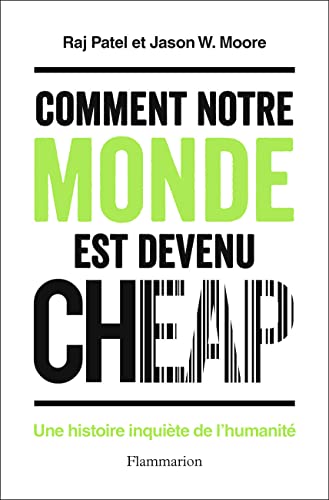 Comment notre monde est devenu cheap: Une histoire inquiète de l'humanité von FLAMMARION