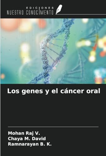 Los genes y el cáncer oral von Ediciones Nuestro Conocimiento