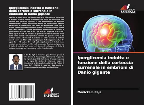 Iperglicemia indotta e funzione della corteccia surrenale in embrioni di Danio gigante von Edizioni Sapienza