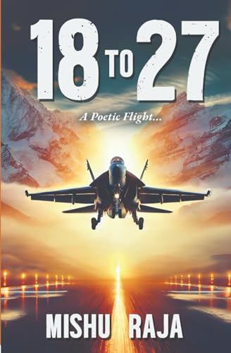 18 to 27- A Poetic Flight von StoryMirror Infotech Pvt.Ltd