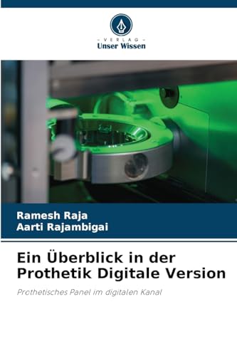 Ein Überblick in der Prothetik Digitale Version: Prothetisches Panel im digitalen Kanal von Verlag Unser Wissen