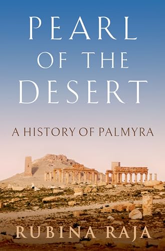 Pearl of the Desert: A History of Palmyra (Women in Antiquity) von OUP USA