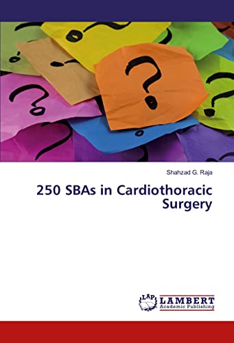 250 SBAs in Cardiothoracic Surgery von LAP LAMBERT Academic Publishing