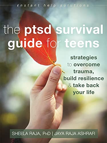 The PTSD Survival Guide for Teens: Strategies to Overcome Trauma, Build Resilience, and Take Back Your Life (Instant Help Solutions) von Instant Help Publications