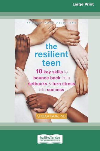 The Resilient Teen: 10 Key Skills to Bounce Back from Setbacks and Turn Stress into Success (16pt Large Print Format) von ReadHowYouWant