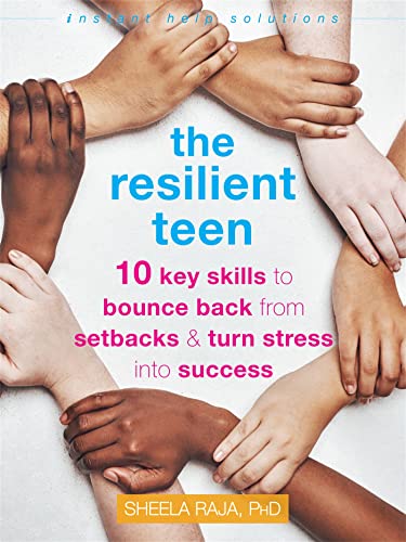 The Resilient Teen: 10 Key Skills to Bounce Back from Setbacks and Turn Stress into Success (Instant Help Solutions) von Instant Help Publications
