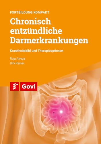 Chronisch entzündliche Darmerkrankungen: Krankheitsbild und Therapieoptionen – Fortbildung kompakt (Schriftenreihe der Bayerischen Landesapothekerkammer) von Govi Verlag