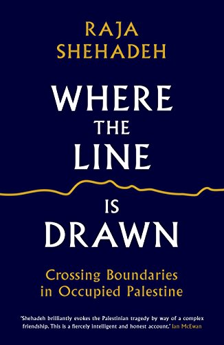 Where the Line is Drawn: Crossing Boundaries in Occupied Palestine von Profile Books