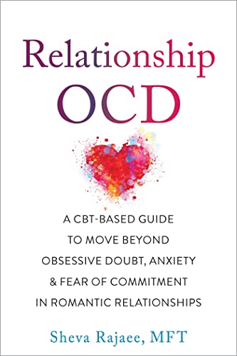 Relationship OCD: A CBT-Based Guide to Move Beyond Obsessive Doubt, Anxiety, and Fear of Commitment in Romantic Relationships von New Harbinger