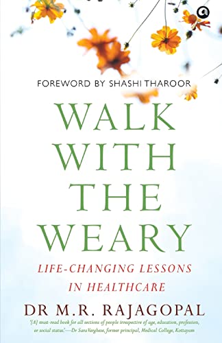 WALK WITH THE WEARY: Life-changing Lessons in Healthcare von Aleph Book Company