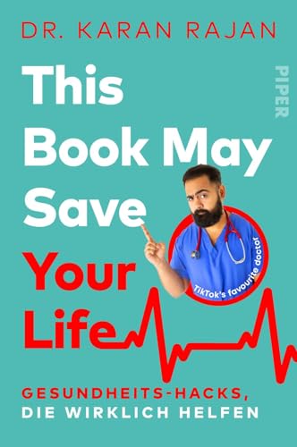 This Book May Save Your Life: Gesundheits-Hacks, die wirklich helfen | Sunday-Times-Nr.-1-Bestseller von PIPER