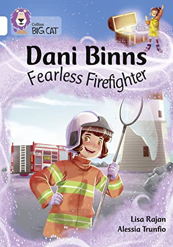 Dani Binns: Fearless Firefighter: Band 10/White (Collins Big Cat)