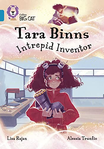 Tara Binns: Intrepid Inventor: Band 13/Topaz (Collins Big Cat)