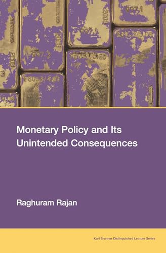 Monetary Policy and Its Unintended Consequences (Karl Brunner Distinguished Lecture Series) von The MIT Press