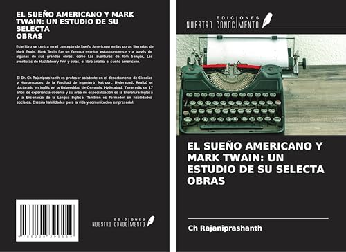 EL SUEÑO AMERICANO Y MARK TWAIN: UN ESTUDIO DE SU SELECTA OBRAS von Ediciones Nuestro Conocimiento