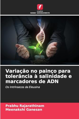 Variação no painço para tolerância à salinidade e marcadores de ADN: Os Intrínsecos da Eleusina von Edições Nosso Conhecimento