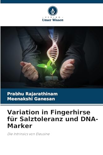 Variation in Fingerhirse für Salztoleranz und DNA-Marker: Die Intrinsics von Eleusine von Verlag Unser Wissen
