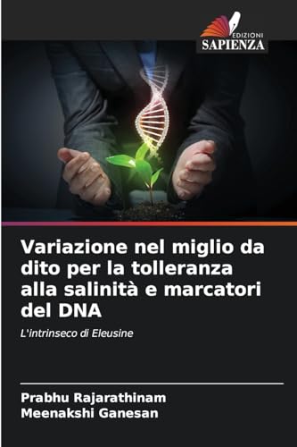 Variazione nel miglio da dito per la tolleranza alla salinità e marcatori del DNA: L'intrinseco di Eleusine von Edizioni Sapienza