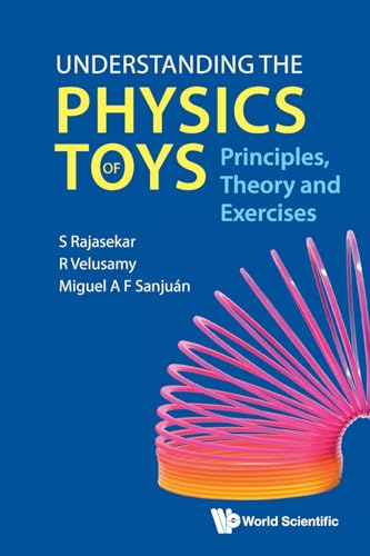 Understanding The Physics Of Toys: Principles, Theory And Exercises von World Scientific Publishing Company