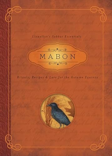 Mabon: Rituals, Recipes & Lore for the Autumn Equinox (Llewellyn's Sabbat Essentials, Band 5)